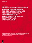 Die physio-geographischen Planungsgrundlagen für den Vollausbau des Rio Negro in Uruguay im Interesse von Wasserkraftnutzung, Schiffahrt und Landeskultur