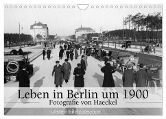 Leben in Berlin um 1900 ¿ Fotografie von Haeckel (Wandkalender 2025 DIN A4 quer), CALVENDO Monatskalender