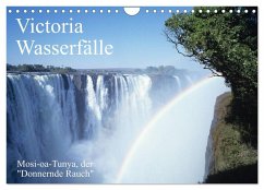 Victoria Wasserfälle, Mosi-oa-Tunya der &quote;Donnernde Rauch&quote; (Wandkalender 2025 DIN A4 quer), CALVENDO Monatskalender