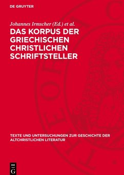 Das Korpus der griechischen christlichen Schriftsteller