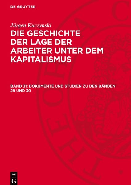 Die Geschichte der Lage der Arbeiter unter dem Kapitalismus, Band 31, Dokumente und Studien zu den Bänden 29 und 30