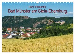 Nahe-Romantik: Bad Münster am Stein-Ebernburg (Wandkalender 2025 DIN A3 quer), CALVENDO Monatskalender