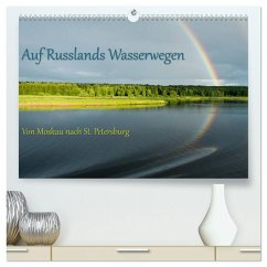 Auf Russlands Wasserwegen (hochwertiger Premium Wandkalender 2025 DIN A2 quer), Kunstdruck in Hochglanz