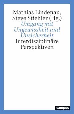 Umgang mit Ungewissheit und Unsicherheit - Lindenau, Mathias; Stiehler, Steve