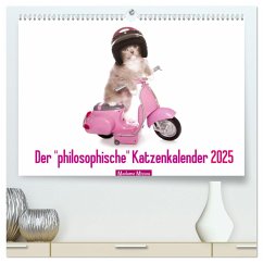 Der &quote;philosophische&quote; Katzenkalender 2025 (hochwertiger Premium Wandkalender 2025 DIN A2 quer), Kunstdruck in Hochglanz