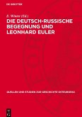 Die deutsch-russische Begegnung und Leonhard Euler Die deutsch-russische Begegnung und Leonhard Euler