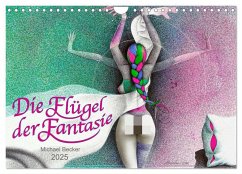 Die Flügel der Fantasie (Wandkalender 2025 DIN A4 quer), CALVENDO Monatskalender - Calvendo;Becker / micbec, Michael