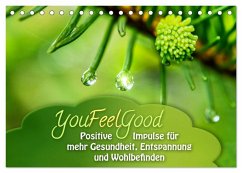 YouFeelGood - Positive Impulse für mehr Gesundheit, Entspannung und Wohlbefinden (Tischkalender 2025 DIN A5 quer), CALVENDO Monatskalender