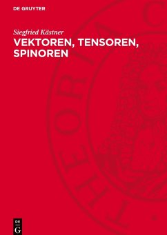 Vektoren, Tensoren, Spinoren - Kästner, Siegfried