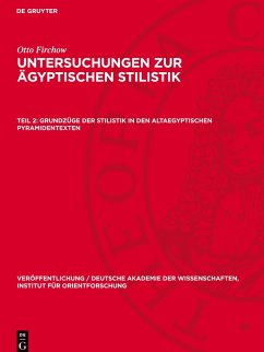 Cover Untersuchungen zur ägyptischen Stilistik, Teil 2, Grundzüge der Stilistik in den altaegyptischen Pyramidentexten