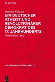 Ein deutscher Atheist und revolutionärer Demokrat des 17. Jahrhunderts Ein deutscher Atheist und revolutionärer Demokrat des 17. Jahrhunderts