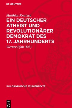 Ein deutscher Atheist und revolutionärer Demokrat des 17. Jahrhunderts - Knutzen, Matthias