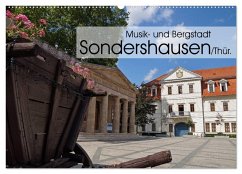 Musik- und Bergstadt Sondershausen/Thüringen (Wandkalender 2025 DIN A2 quer), CALVENDO Monatskalender