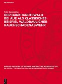 Der Burkhardtswald bei Aue als klassisches Beispiel waldbaulicher Rauchschadenabwehr