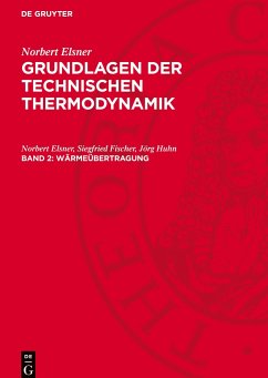 Grundlagen der technischen Thermodynamik, Band 2, Wärmeübertragung - Elsner, Norbert;fischer, siegfried;Huhn, Jörg