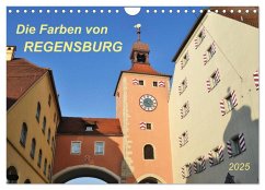 Die Farben von Regensburg (Wandkalender 2025 DIN A4 quer), CALVENDO Monatskalender