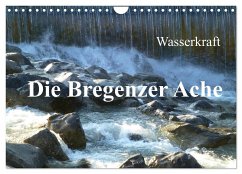 Wasserkraft - Die Bregenzer Ache (Wandkalender 2025 DIN A4 quer), CALVENDO Monatskalender