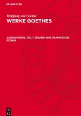 Werke Goethes, Jugendwerke, Teil 1: Dramen und Dramatische Szenen