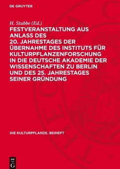 Festveranstaltung aus Anlass des 20. Jahrestages der Übernahme des Instituts für Kulturpflanzenforschung in die Deutsche Akademie der Wissenschaften zu Berlin und des 25. Jahrestages seiner Gründung