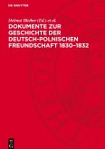 Dokumente zur Geschichte der deutsch-polnischen Freundschaft 1830¿1832