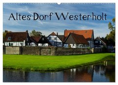 Altes Dorf Westerholt (Wandkalender 2025 DIN A2 quer), CALVENDO Monatskalender - Calvendo;Grau, Anke