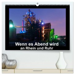 Wenn es Abend wird an Rhein und Ruhr (hochwertiger Premium Wandkalender 2025 DIN A2 quer), Kunstdruck in Hochglanz - Calvendo;Hitzbleck, Rolf