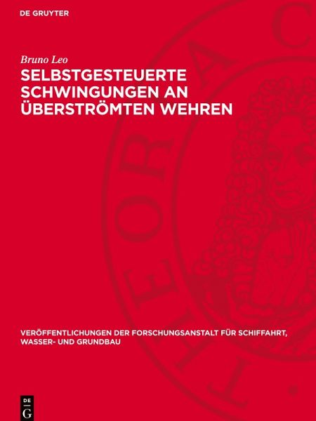Selbstgesteuerte Schwingungen an überströmten Wehren Selbstgesteuerte Schwingungen an überströmten Wehren