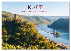 Kaub - Romantische Stadt am Rhein (Wandkalender 2025 DIN A2 quer), CALVENDO Monatskalender