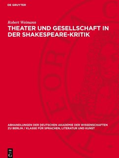Theater und Gesellschaft in der Shakespeare-Kritik - Weimann, Robert