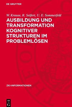 Ausbildung und Transformation kognitiver Strukturen im Problemlösen - Krause, W.;Seifert, R.;Sommerfeld, U. E.