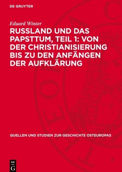 Cover Russland und das Papsttum, Teil 1: Von der Christianisierung bis zu den Anfängen der Aufklärung