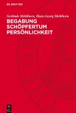 Begabung Schöpfertum Persönlichkeit Begabung Schöpfertum Persönlichkeit