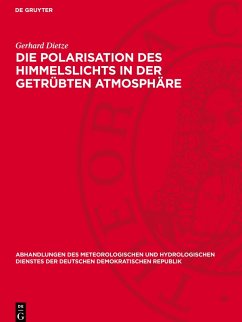 Die Polarisation des Himmelslichts in der getrübten Atmosphäre - Dietze, Gerhard