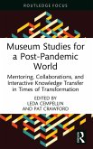 Museum Studies for a Post-Pandemic World (eBook, PDF) Museum Studies for a Post-Pandemic World (eBook, PDF)