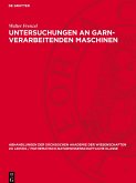 Untersuchungen an garn-verarbeitenden Maschinen