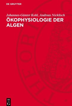 Ökophysiologie der Algen - Kohl, Johannes-Günter;Nicklisch, Andreas
