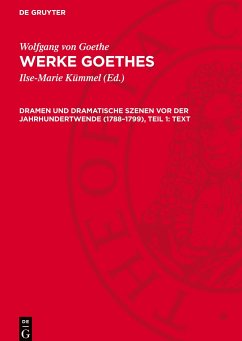 Werke Goethes, Dramen und dramatische Szenen vor der Jahrhundertwende (1788¿1799), Teil 1: Text - Goethe, Johann Wolfgang von