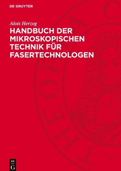 Handbuch der mikroskopischen Technik für Fasertechnologen Handbuch der mikroskopischen Technik für Fasertechnologen