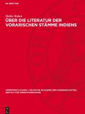 Über die Literatur der vorarischen Stämme Indiens Über die Literatur der vorarischen Stämme Indiens
