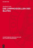 Die Lymphoidzellen des Blutes Die Lymphoidzellen des Blutes