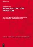 Russland und das Papsttum, Teil 2, Von der Aufklärung bis zur Grossen Sozialistischen Oktoberrevolution