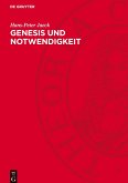 Genesis und Notwendigkeit Genesis und Notwendigkeit