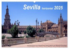 Sevilla horizontal 2025 (Wandkalender 2025 DIN A2 quer), CALVENDO Monatskalender