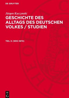 Cover Geschichte des Alltags des deutschen Volkes / Studien, Teil 3, Geschichte des Alltags des deutschen Volkes / Studien (1810-1870)
