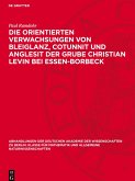 Die orientierten Verwachsungen von Bleiglanz, Cotunnit und Anglesit der Grube Christian Levin bei Essen-Borbeck