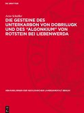 Die Gesteine des Unterkarbon von Dobrilugk und des "Algonkium" von Rotstein bei Liebenwerda