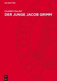 Der Junge Jacob Grimm Der Junge Jacob Grimm