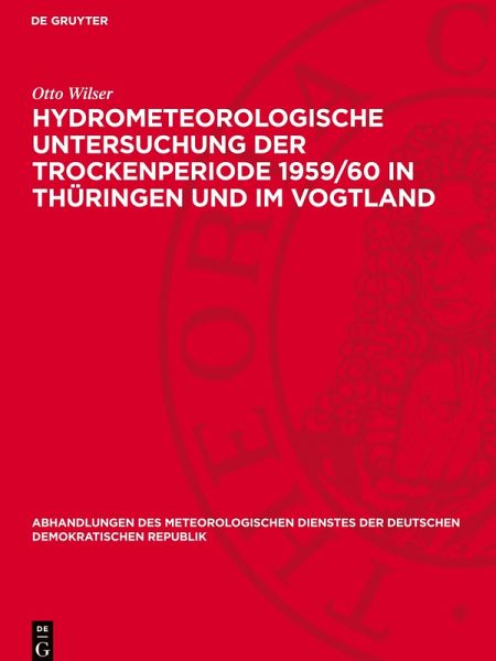 Hydrometeorologische Untersuchung der Trockenperiode 1959/60 in Thüringen und im Vogtland