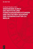 Wegweiser durch die Institute und Forschungseinrichtungen der Deutschen Akademie der Wissenschaften zu Berlin