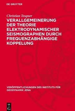 Cover Verallgemeinerung der Theorie elektrodynamischer Seismographen durch frequenzabhängige Koppelung